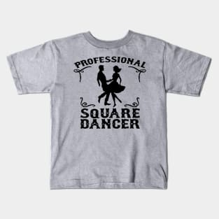 Professional Square Dancer BLK Kids T-Shirt